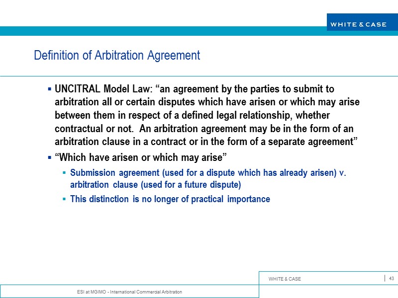ESI at MGIMO - International Commercial Arbitration 43 Definition of Arbitration Agreement UNCITRAL Model
